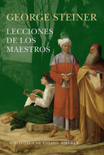 Lecciones De Los Maestros, De Steiner, George. Editorial Siruela, Tapa Blanda En Español