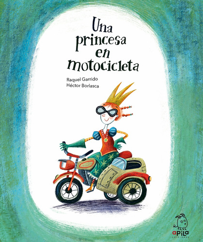 Una Princesa En Motocicleta - Borlasca, Garrido