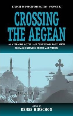 Libro Crossing The Aegean : An Appraisal Of The 1923 Comp...