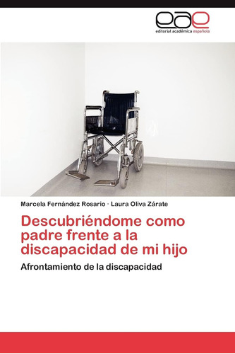 Libro: Descubriéndome Como Padre Frente A La Discapacidad De