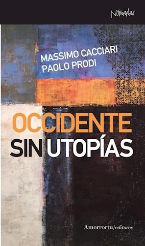 Libro Occidente Sin Utopias De Massimo Cacciari
