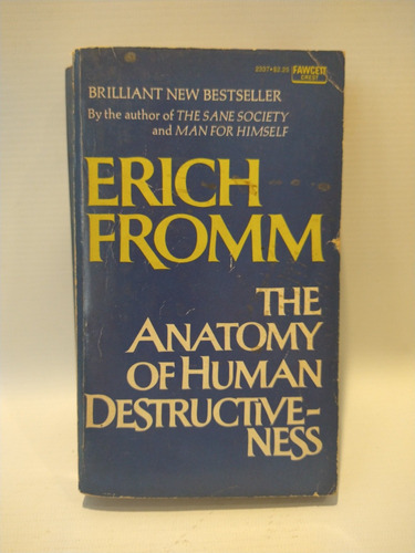 The Anatomy Of Human Destructiveness Erich Fromm Fawcett 