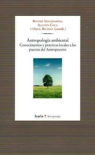 Libro Antropología Ambiental. Conocimientos Y Prácticas Loc