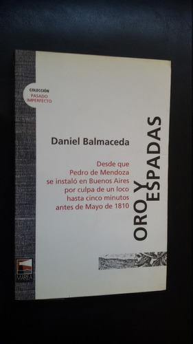 Oro Y Espadas - Daniel Balmaceda - Ed Marea 2006 