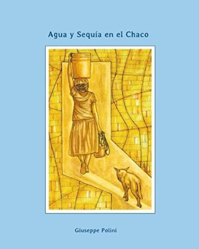 Libro:  Agua Y Sequia En El Chaco (spanish Edition)