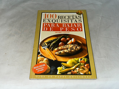 100 Recetas Exquisitas Para Bajar De Peso - E. Casalins