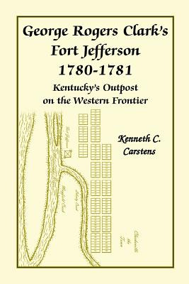 Libro George Rogers Clark's Fort Jefferson 1780-1781, Ken...