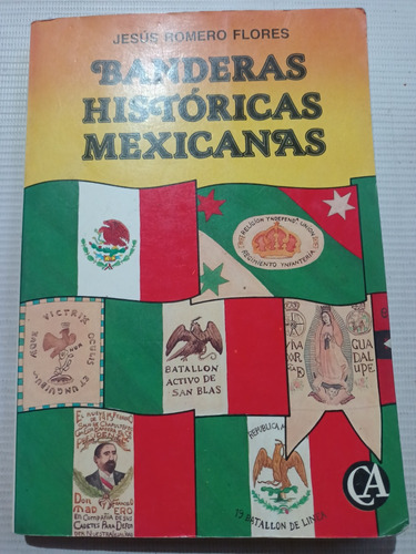 Banderas Históricas Mexicanas Jesús Romero Flores