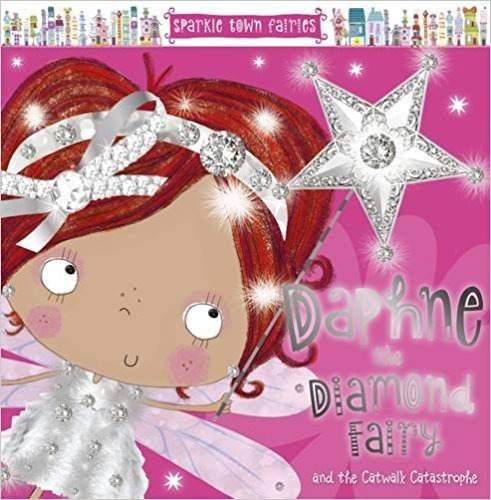 Sparkle Town Fairies Daphne The Diamond Fairy, De Creese, Sarah. Editorial Make Believe Ideas, Tapa Blanda En Inglés Internacional, 2016