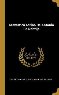 Libro Gramatica Latina De Antonio De Nebrija - Antonio De...