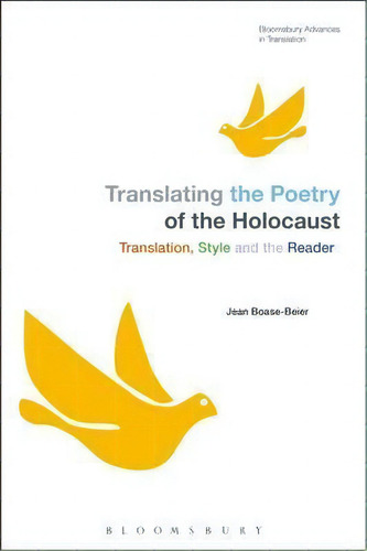Translating The Poetry Of The Holocaust, De Jean Boase-beier. Editorial Continuum Publishing Corporation, Tapa Dura En Inglés