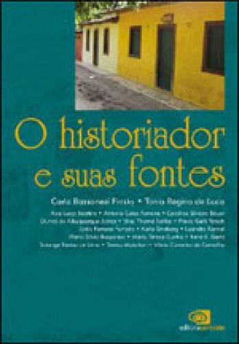 O Historiador E Suas Fontes, De Luca, Tania Regina De. Editora Contexto Universitario, Capa Mole Em Português