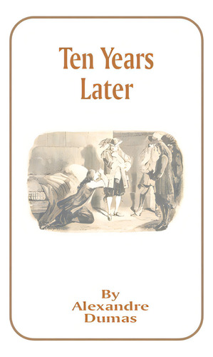 Ten Years Later, De Dumas, Alexandre. Editorial Intl Law & Taxation Publ, Tapa Blanda En Inglés