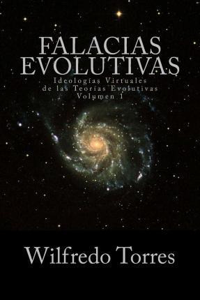 Libro Falacias Evolutivas Vol. 1 - Wilfredo Torres