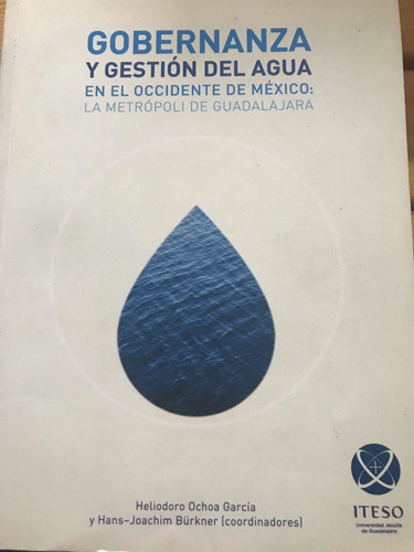 Gobernanza Y Gestión Del Agua En El Occidente De México