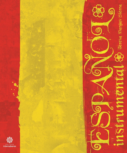 Español instrumental, de Sierra, Teresa Vargas. Editorial Editora Intersaberes Ltda., capa mole em português, 2012