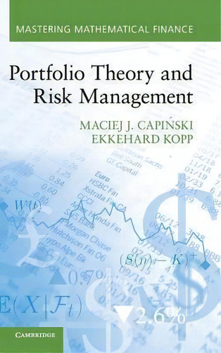 Mastering Mathematical Finance: Portfolio Theory And Risk Management, De Maciej J. Capiåski. Editorial Cambridge University Press, Tapa Dura En Inglés