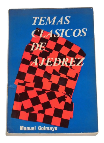 Temas Clasicos De Ajedrez / Manuel Golmayo