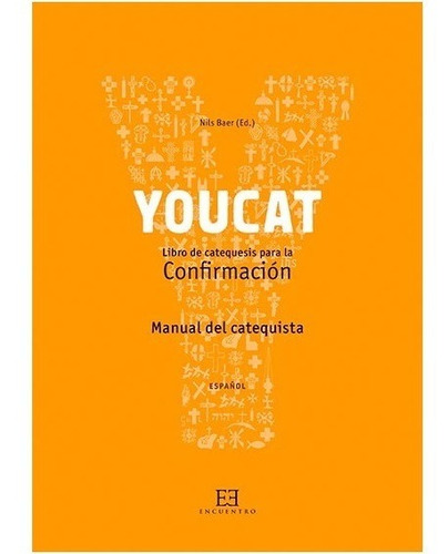 Youcat - Libro De Catequesis Para La Confirmación-catequista