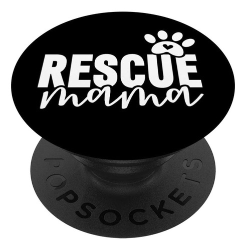 Rescue Mama Pet Adoption Owner Rescue Mom Dog Or Cat Popsock