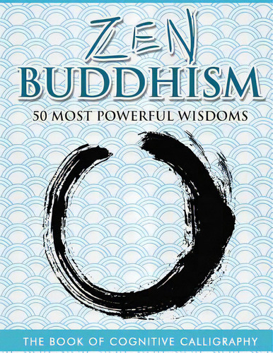 Zen Buddhism 50 Most Powerful Wisdoms, De Arete Corp. Editorial Createspace, Tapa Blanda En Inglés