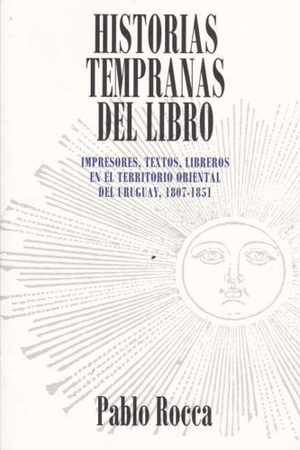 Historias Tempranas Del Libro - Pablo Rocca