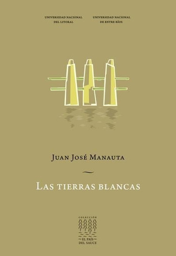 Las Tierras Blancas. Juan Jose Manauta. Unl