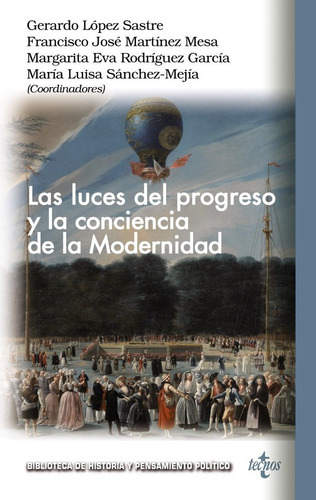 Las Luces Del Progreso Y La Conciencia De La Modernidad, De Lopez Sastre, Gerardo. Editorial Tecnos, Tapa Blanda En Español