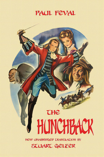 The Hunchback (unabridged Translation), De Feval, Paul. Editorial Hollywood Comics, Tapa Blanda En Inglés