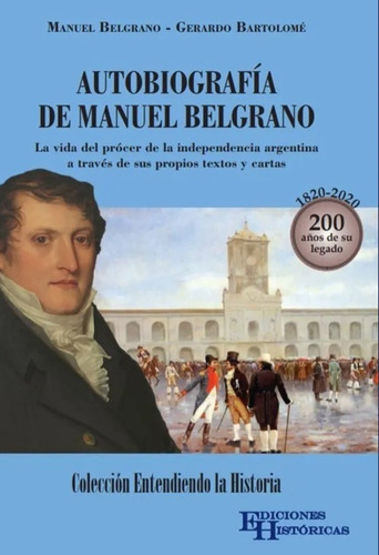 Autobiografía De Manuel Belgrano - G Bartolomé Ed Historicas