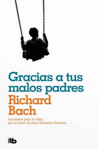 Gracias A Tus Malos Padres - Bach, Richard