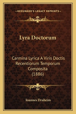 Libro Lyra Doctorum: Carmina Lyrica A Viris Doctis Recent...