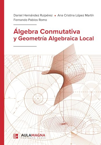 Álgebra Conmutativa Y Geometría Algebraica Local