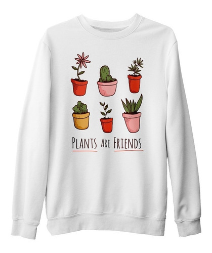 Sudadera Suéter Plants Are Friends Estampado Color Unisex