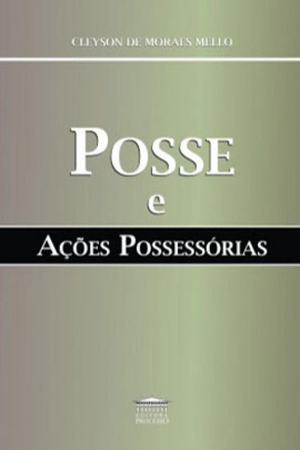 Pose E Ações Possessórias, De Mello, Cleyson De Moraes. Editora Processo, Capa Mole Em Português