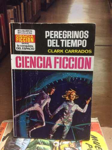 Ciencia Ficción. Peregrinos Del Tiempo. Clark Carrados