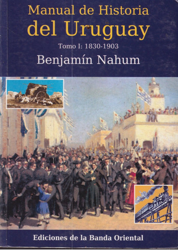 Manual De Historia Del Uruguay Tomo 1 Benjamin Nahum 