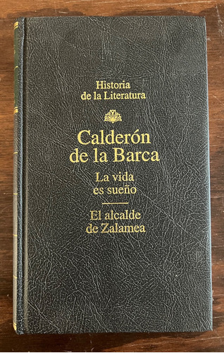 La Vida Es Sueño - El Alcalde De Zalamea, Calderón De La B.