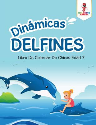 Libro Dinã¡micas Delfines: Libro De Colorear De Chicas Ed...