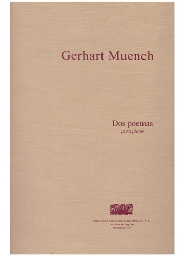 Gerhart Muench: Dos Poemas, 0p.75 B (posth) Para Piano.