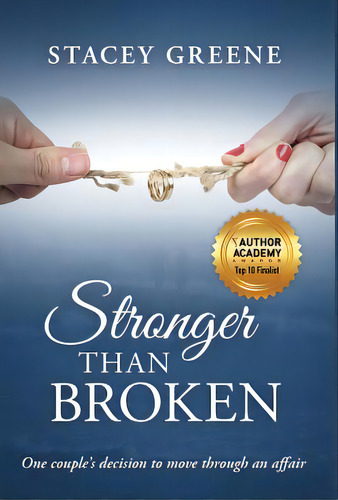 Stronger Than Broken: One Couple's Decision To Move Through An Affair, De Greene, Stacey. Editorial Ambassador Pr Llc, Tapa Dura En Inglés