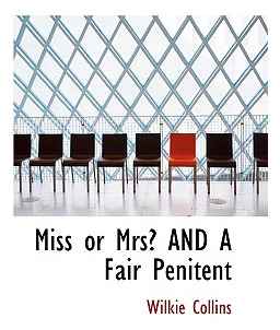 Libro Miss Or Mrs? And A Fair Penitent - Collins, Wilkie