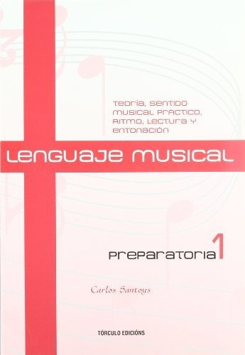 Lenguaje Musical  Teoria  Sentido Musical Practico  Ritmo  Lectura E Innovacion  Preparatoria 1, De Carlos Santoys Del Busto., Vol. N/a. Editorial Andavira Editora, Tapa Blanda En Español, 2008