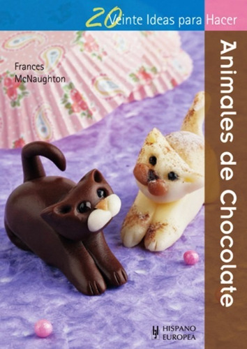 Animales De Chocolate - 20 Ideas, Mc Naughton, Hispano