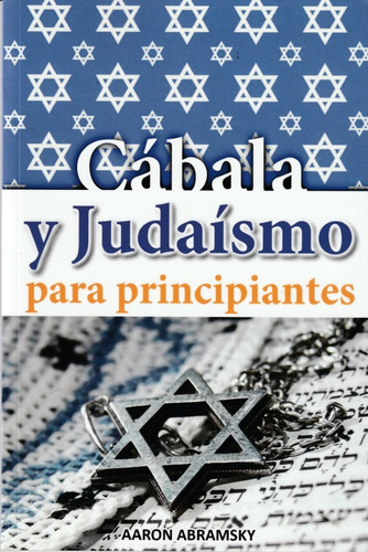 Cábala Y Judaísmo Para Principiantes. Aaron Abramsky