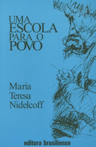 Escola Para O Povo Uma, De Maria Teresa Nidelcoff. Editora Brasiliense, Capa Mole Em Português, 9999