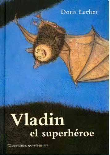 Vladin El Superheroe, De Lecher, Doris. Editorial Andres Bello Argentina En Español