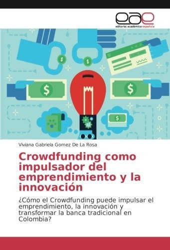 Libro : Crowdfunding Como Impulsador Del Emprendimiento Y L