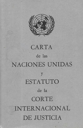 Carta Naciones Unidas Estatuto Corte Internacional Justicia