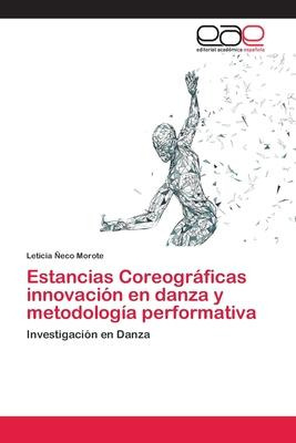 Libro Estancias Coreograficas Innovacion En Danza Y Metod...